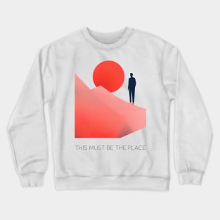 This Must Be The Place Crewneck Sweatshirt